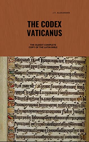The Codex Vaticanus : The Oldest Complete Copy of the Latin Bible eBook ...
