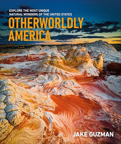 Otherworldly America: Explore the Most Unique Natural Wonders of the