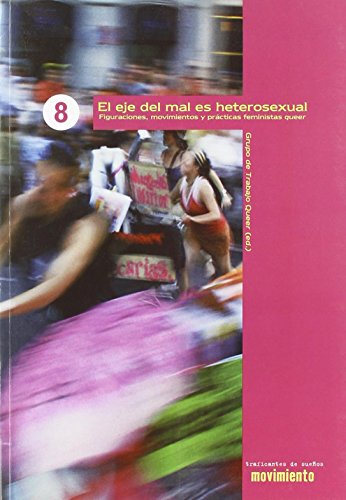 Eje del mal es heterosexual, el (Movimiento) de Grupo Queer (7 nov 2005) Tapa blanda