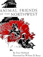 Animal friends of the Northwest B00071AVD8 Book Cover