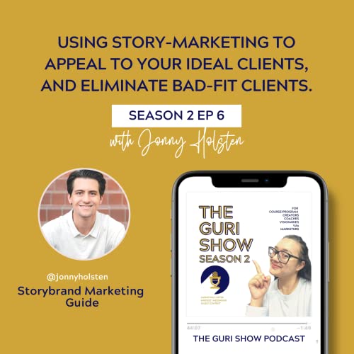 Story-marketing to appeal to your ideal clients, and eliminate bad-fit clients With Jonny Holsten