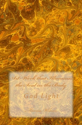Amazon | Art Work That Illumines the Soul in the Body: God Light ...