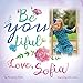 Be You Tiful Love, Sofia (1)