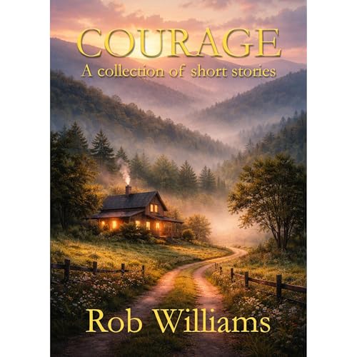 Courage Audiobook By Rob Williams cover art
