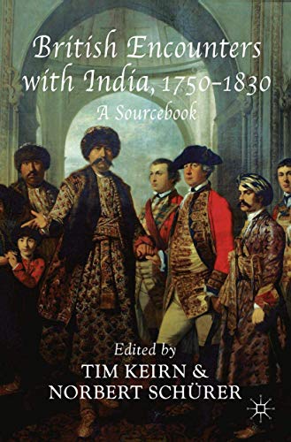 British Encounters with India, 1750-1830: A Sourcebook
