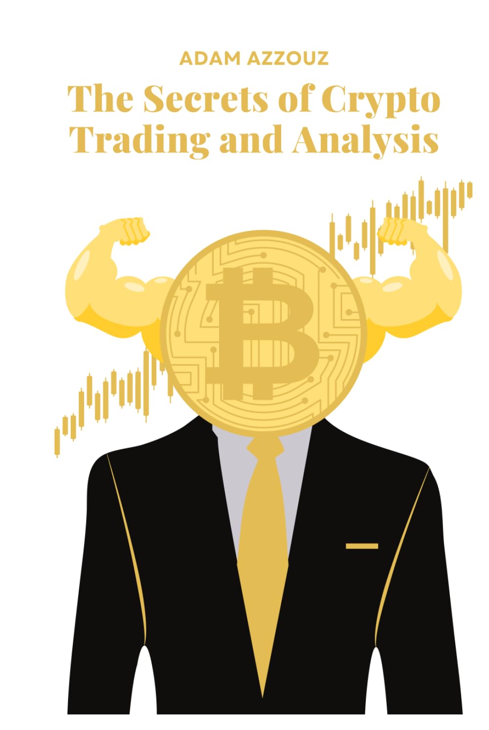 The Secrets of Crypto Trading and Analysis: Azzouz, Adam: 9798342601405:  Books - Amazon.ca