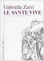 Le sante vive: Cultura e religiosità femminile nella prima età moderna (Sacro/santo) 8870113884 Book Cover