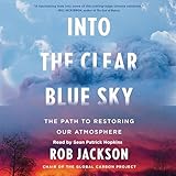 Into the Clear Blue Sky: The Path to Restoring Our Atmosphere