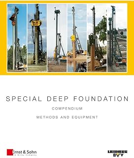 Special Deep Foundation: Compendium Methods and Equipment, Volume I: Piling and Drilling Rigs (LRB Series): 1
