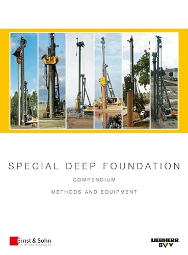 Preisvergleich Produktbild Special Deep Foundation: Compendium Methods and Equipment. Volume I: Piling and Drilling Rigs (LRB Series)