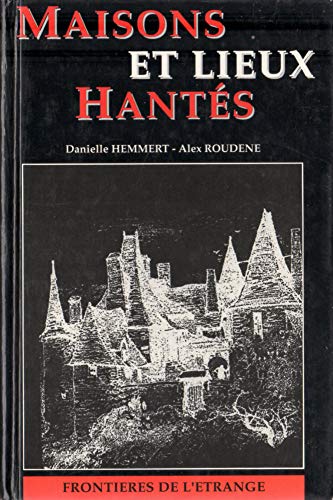 Maisons et lieux hantés [French] 2841210073 Book Cover