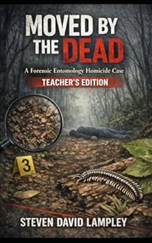 Paperback MOVED BY THE DEAD: A Forensic Entomology Homicide Case: TEACHER EDITION Book