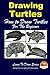 Drawing Turtles - How to Draw Turtles For the Beginner