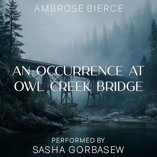 Ambrose Bierce presents An Occurrence at Owl Creek Bridge episode artwork