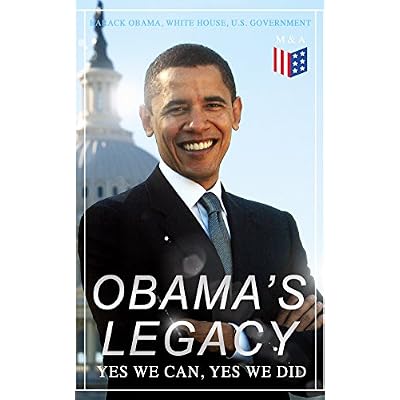 Obama's Legacy - Yes We Can, Yes We Did