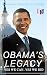 Obama's Legacy - Yes We Can, Yes We Did: Main Accomplishments & Projects, All Executive Orders, International Treaties, Inaugural Speeches and Farwell ... of the 44th President of the United States
