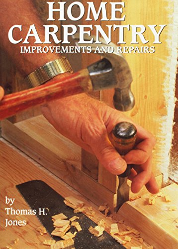 Home Carpentry: Improvements and Repairs