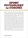 Sport Psychology for Coaches