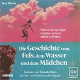 Die Geschichte vom Fels, dem Wasser und dem Mädchen: Warum wir springen müssen, um uns selbst zu finden