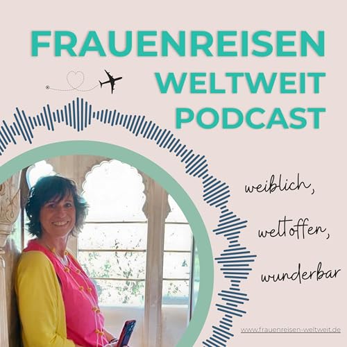 『Frauenreisen Weltweit Podcast』のカバーアート