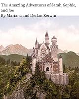 The Amazing Adventures of Sarah, Sophie, and Joe 1320328709 Book Cover