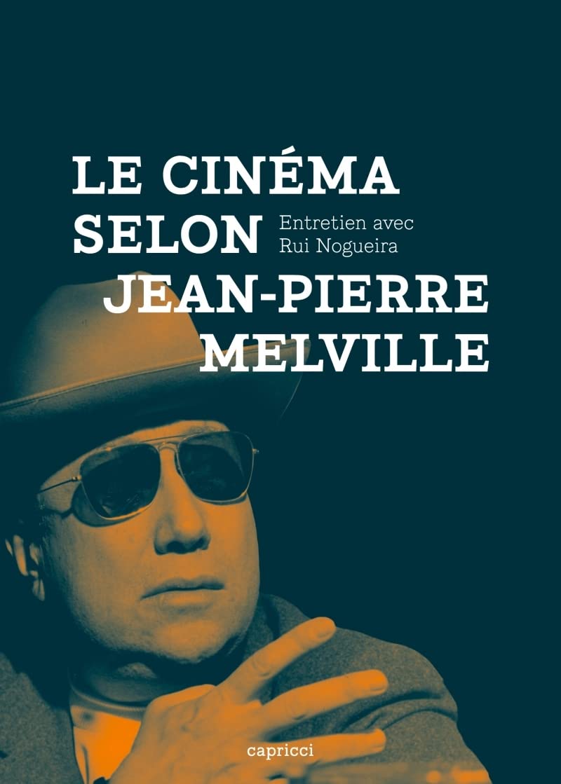 Le Cinéma selon Jean-Pierre Melville édition de référence pour collectionneur