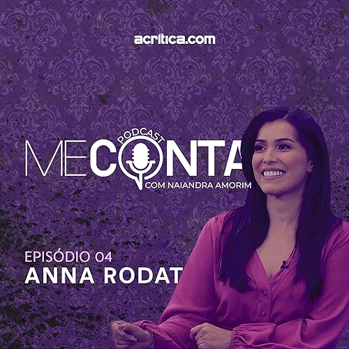 Me Conta! #4 - Anna Rodat | Aprenda a desenvolver autoestima e autoconfian&ccedil;a