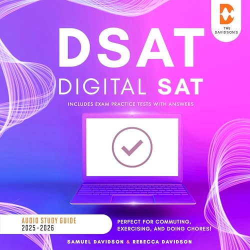 DSAT Digital SAT Audio Study Guide 2025-2026 (Includes Exam Practice Tests with Answers) by Samuel Davidson, Rebcecca Davidson episode artwork