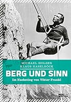Berg und Sinn - Im Nachstieg von Viktor Frankl 3711200044 Book Cover