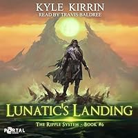 Lunatic's Landing: The Ripple System, Book 6