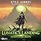 Lunatic's Landing: The Ripple System, Book 6
