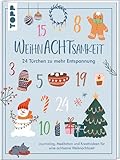 WeihnAchtsamkeit. 24 Türchen zu mehr Entspannung.: Journaling, Meditation und Kreativideen für eine achtsame Weihnachtszeit.
