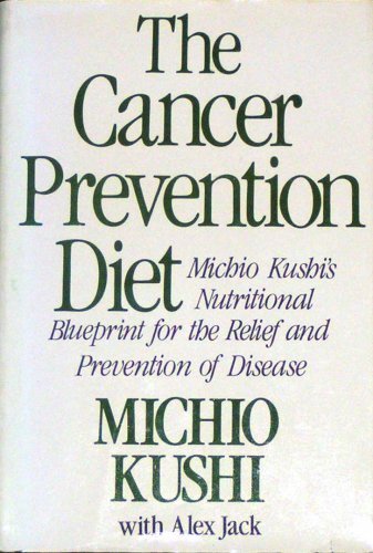 The Cancer-Prevention Diet: Michio Kushi's Nutr... 0312118376 Book Cover