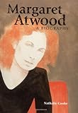 Margaret Atwood: A Biography