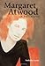 Margaret Atwood: A Biography