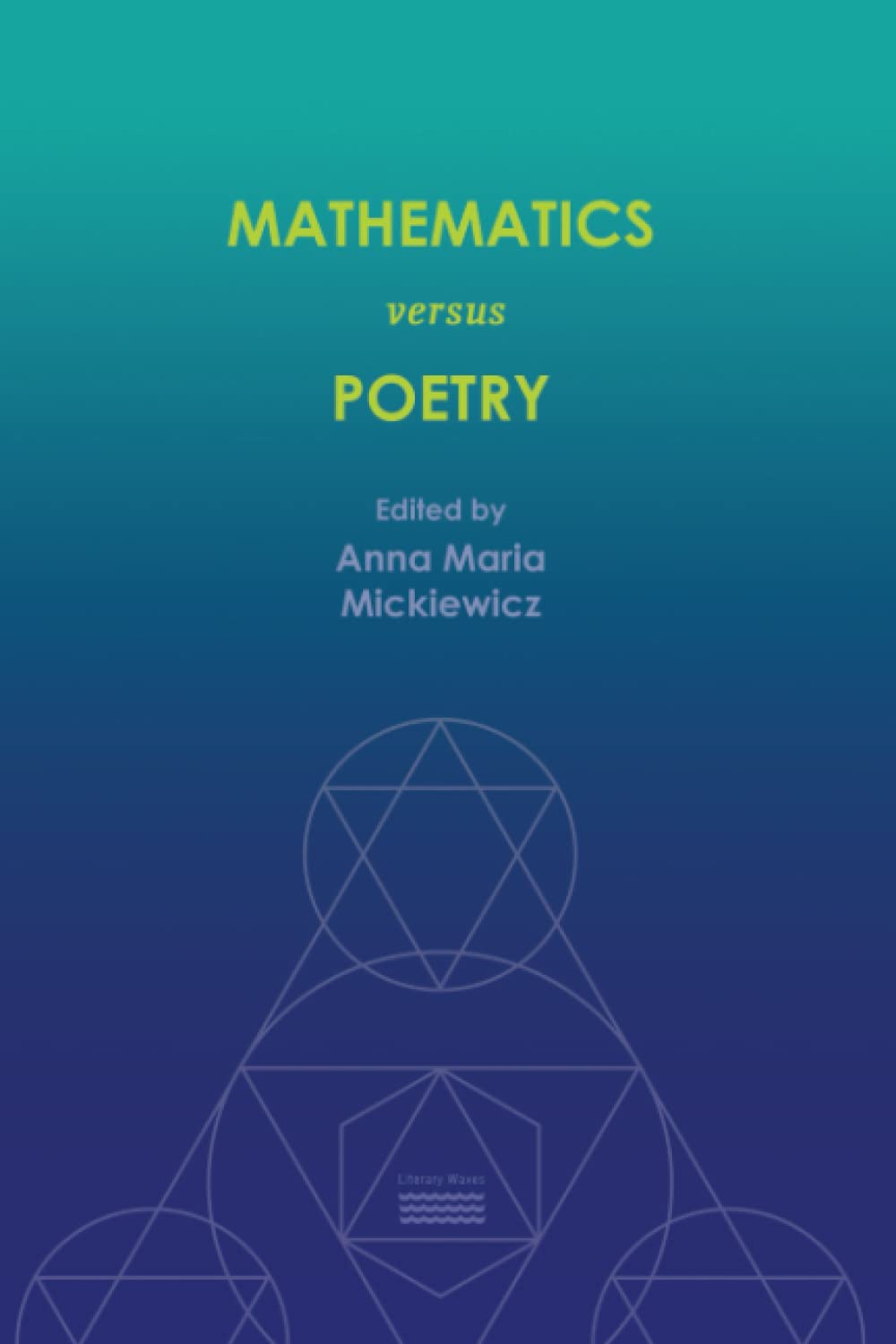 Mathematics versus Poetry: Edited by Anna Maria Mickiewicz