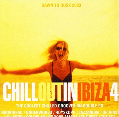 Chillout in Ibiza 4 Dawn to Dusk 2002