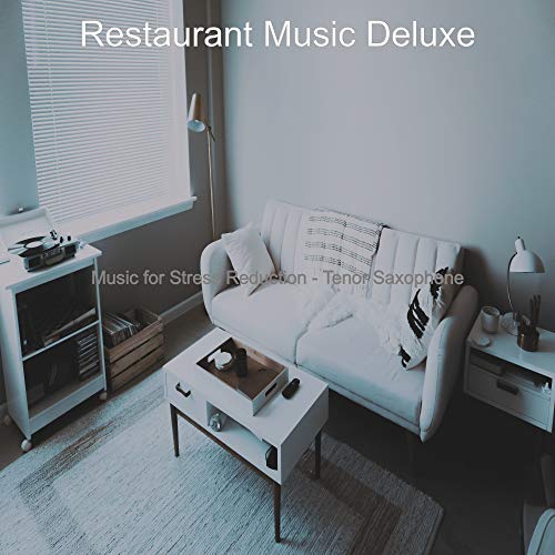 Amazon MusicでRestaurant Music DeluxeのMusic for Stress Reduction Tenor