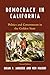 Democracy in California: Politics and Government in the Golden State
