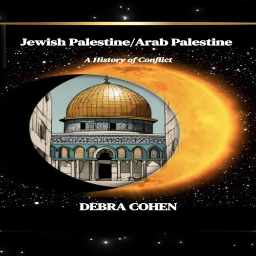 Jewish Palestine/Arab Palestine by Debra Cohen episode artwork