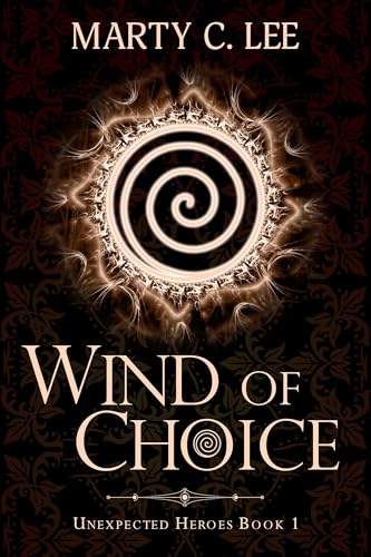 Scarica Free Livre Wind of Choice (Unexpected Heroes, #1) by Marty C. Lee 2025