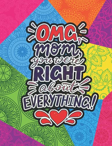 OMG Mom You Were Right About Everything: Mothers day gifts from Daughter Coloring Book (Mother's day gift Coloring Book)