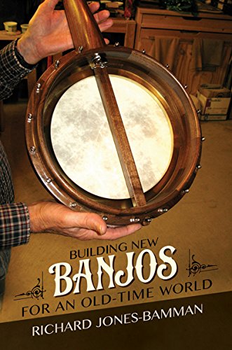 Building New Banjos for an Old-Time World (Folklore Studies in Multicultural World)