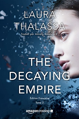Télécharger The Decaying Empire - Édition française (Saga The Vanishing Girl t. 2) livre En ligne