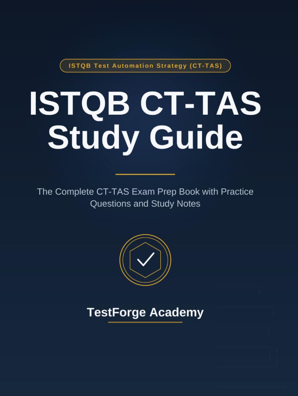 ISTQB CT-TAS Study Guide: The Complete CT-TAS Exam Prep Book with Practice Questions and Study Notes (ISTQB Certification Exam Prep)