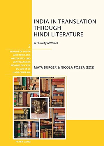 India in Translation through Hindi Literature: A Plurality of Voices: 2 (Welten Sued- und Zentralasiens / Worlds of South and Inner Asia / Mondes de l'Asie du Sud et de l'Asie centrale)