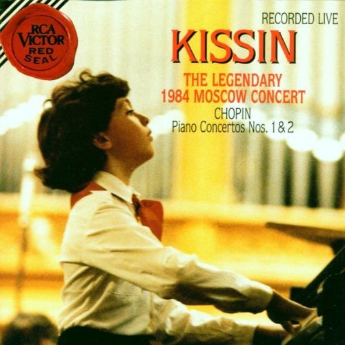 CHOPIN: Piano Concertos Nos.1 & 2—Kissin, The Legendary 1984 Moscow Concert [Audio CD] Frederic Chopin/Fryderyk Chopin; Dmitri Kitayenko/Dmitri Kitaenko and Moscow Philharmonic Orchestra