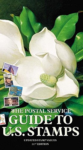Postal Service Guide to U.S. Stamps 31st Edition, The