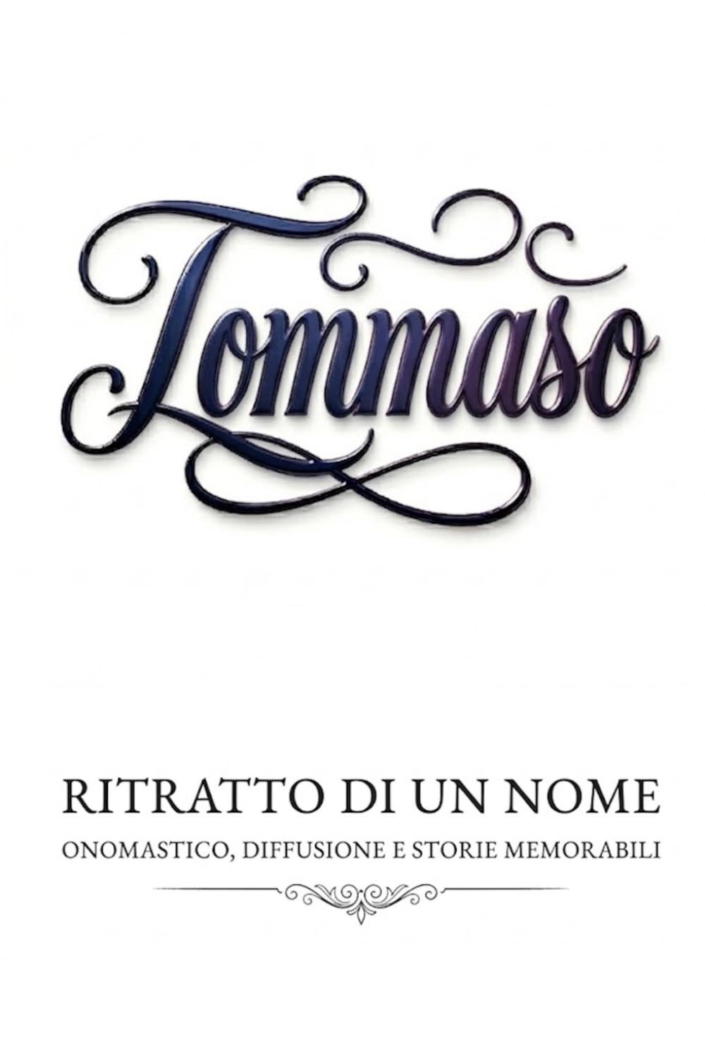 Tommaso - ritratto di un nome: onomastico, diffusione e storie memorabili