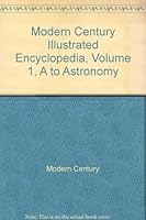Modern Century Illustrated Encyclopedia, Volume 1, A to Astronomy B0041BWYNK Book Cover